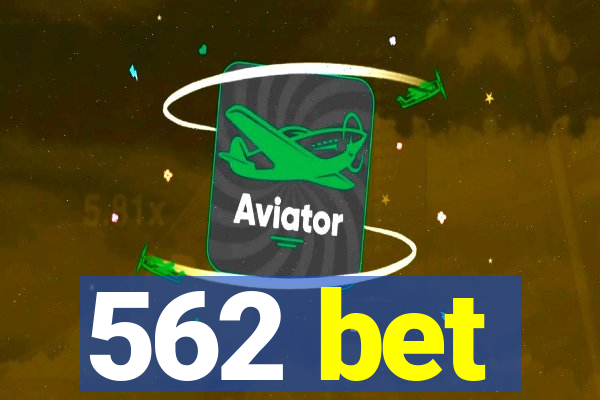 562 bet